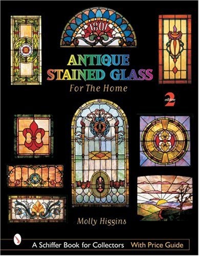 книга Antique Stained Glass Windows для Home (Schiffer Book for Collectors with Price Guide), автор: Molly Higgins